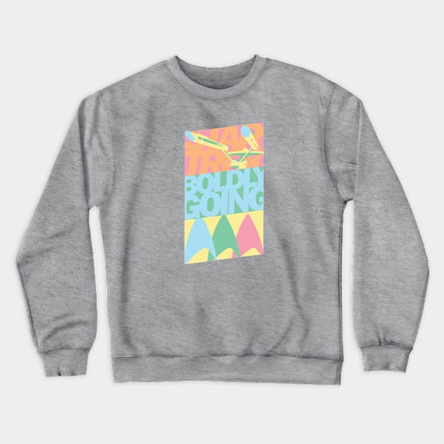 Boldly Go... in pastel Crewneck Sweatshirt by USS_GUMDROP